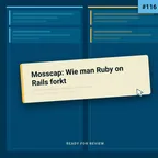 Cover: Rfr116 - Mosscap: Wie man Ruby on Rails forkt