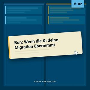 Cover: Rfr102 - Bun: Wenn die KI deine Migration übernimmt
