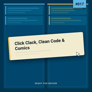 Cover: Rfr017 - Click Clack, Clean Code & Comics